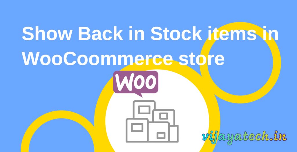 Display Back in Stock Items WooCommerce - VijayaTech.in