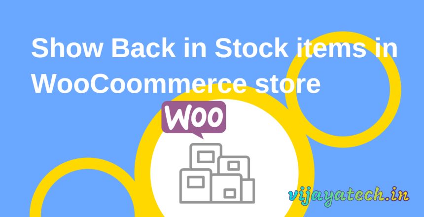Display Back in Stock Items WooCommerce - VijayaTech.in